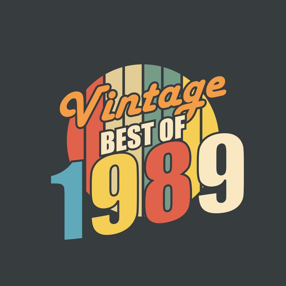 Vintage Best of 1989. 1989 Vintage Retro Birthday vector