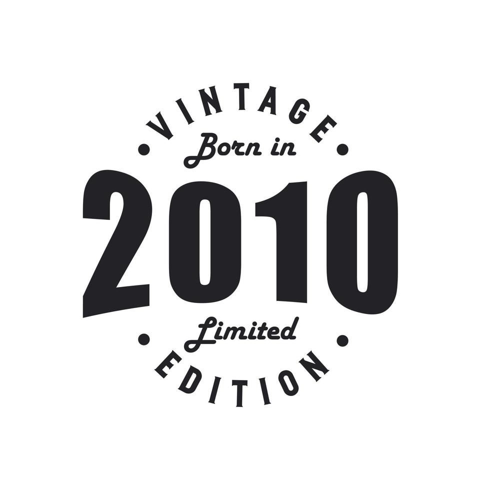 Born in 2010, Vintage 2010 Birthday Celebration vector