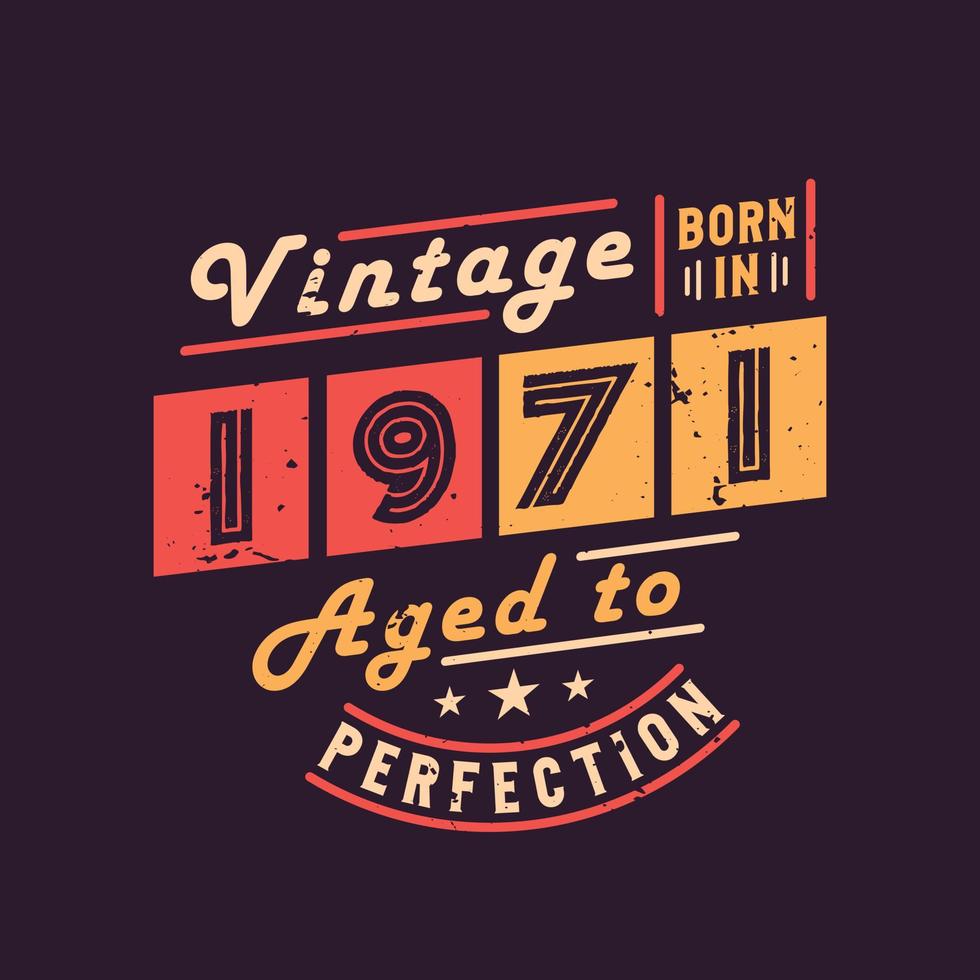 Vintage Born in 1971 Aged to Perfection vector