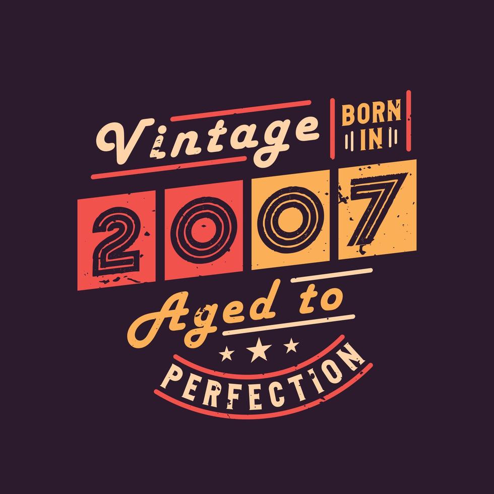 Vintage Born in 2007 Aged to Perfection vector