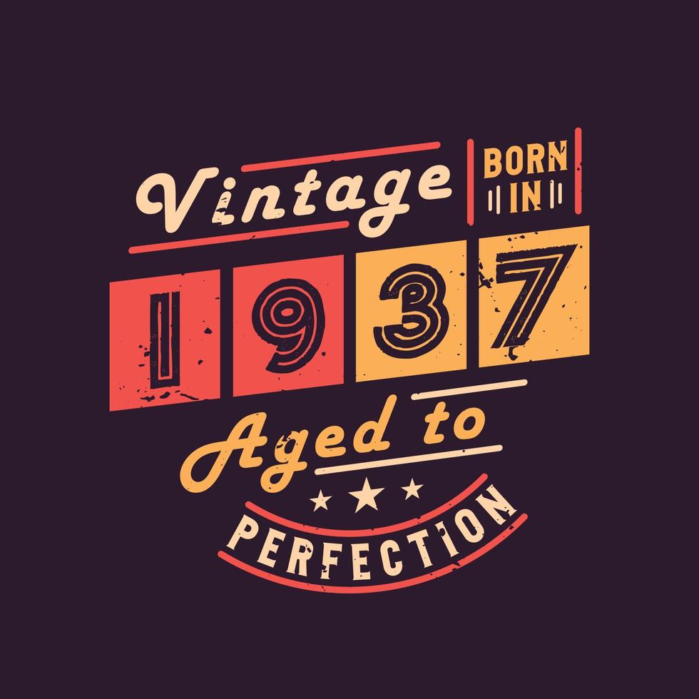 Vintage Born in 1937 Aged to Perfection vector