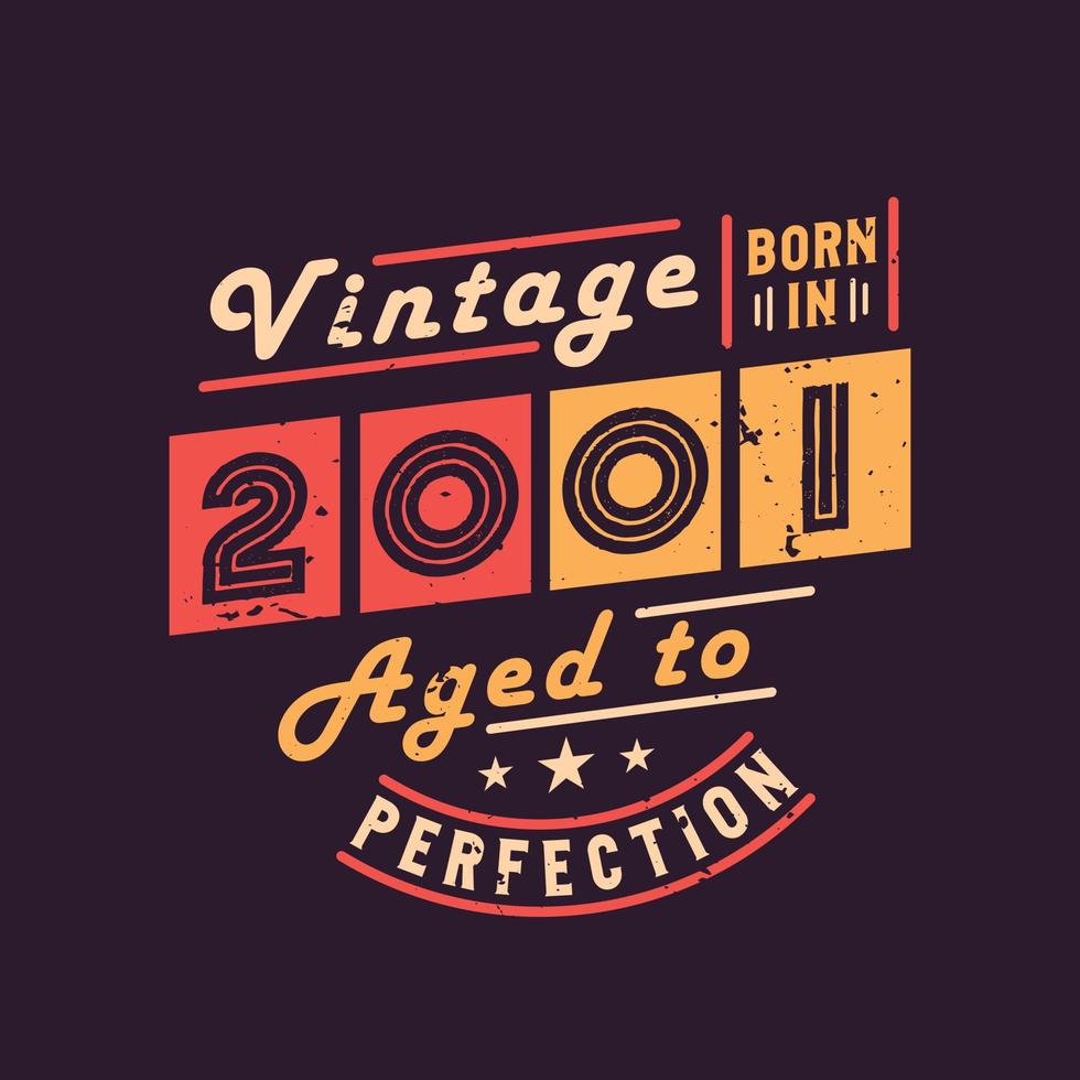 Vintage Born in 2001 Aged to Perfection vector