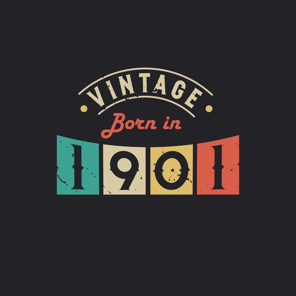 Vintage Born in 1901. 1901 Vintage Retro Birthday vector