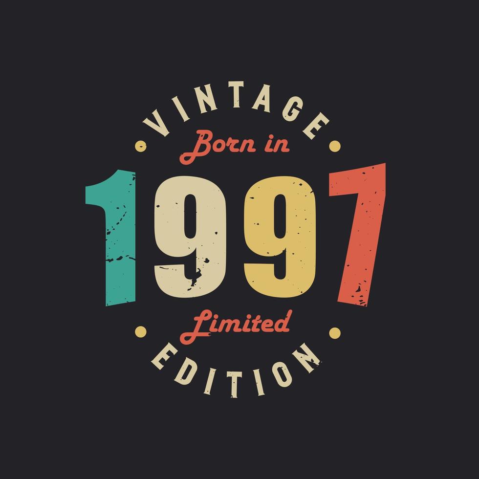 Vintage Born in 1997 Limited Edition vector