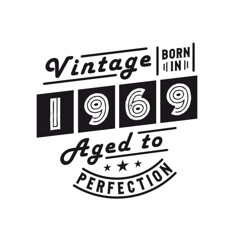 Born in 1969, Vintage 1969 Birthday Celebration vector