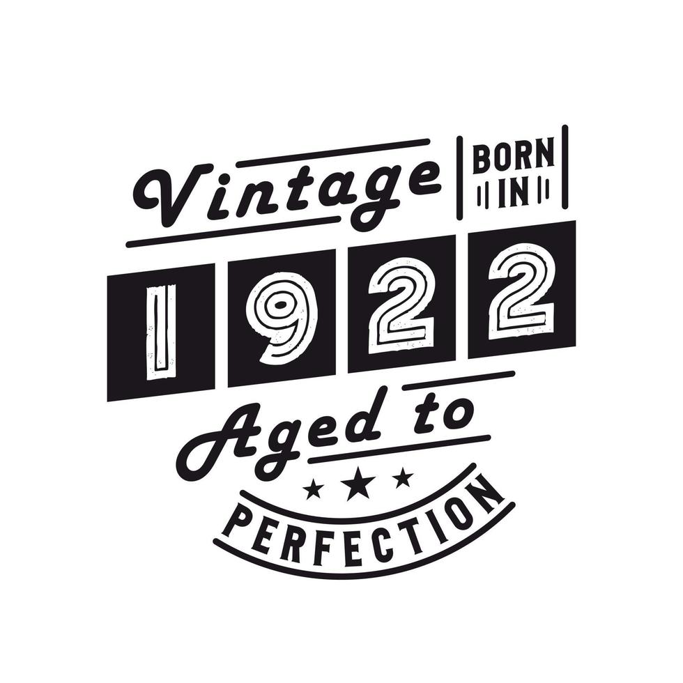 Born in 1922, Vintage 1922 Birthday Celebration vector