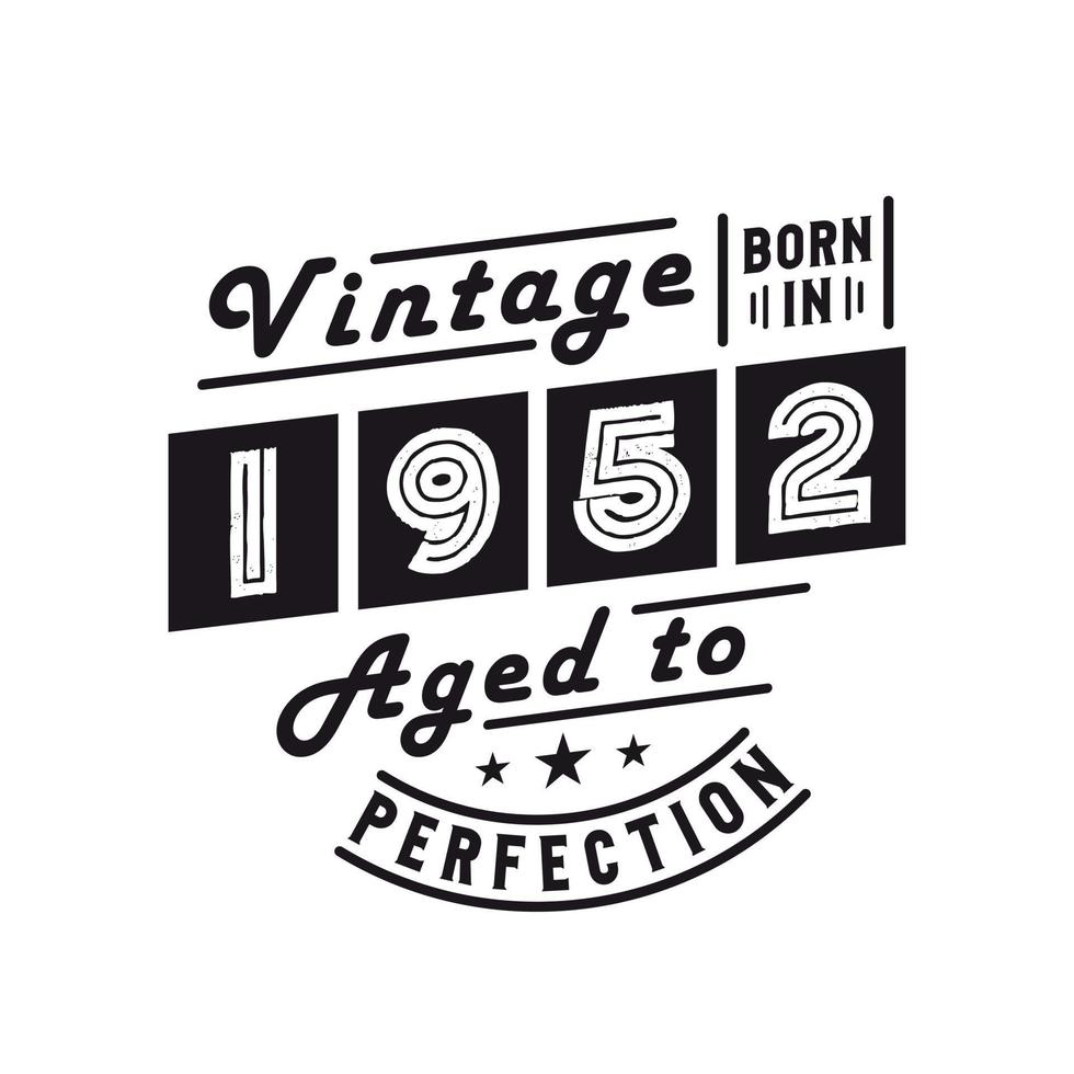 Born in 1952, Vintage 1952 Birthday Celebration vector