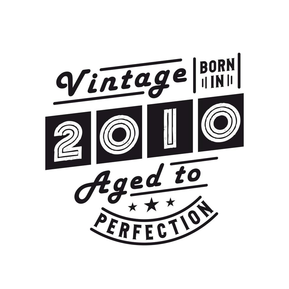 Born in 2010, Vintage 2010 Birthday Celebration vector