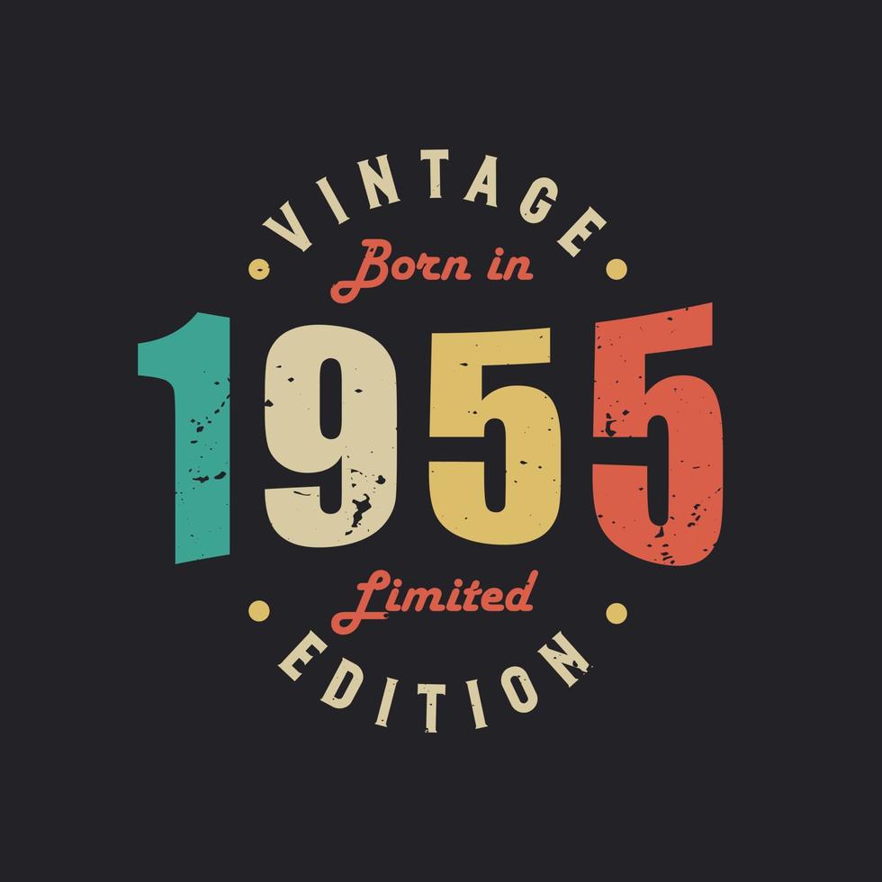 Vintage Born in 1955 Limited Edition 9729724 Vector Art at Vecteezy