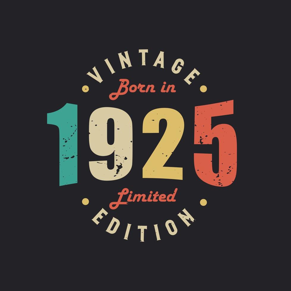 Vintage Born in 1925 Limited Edition vector