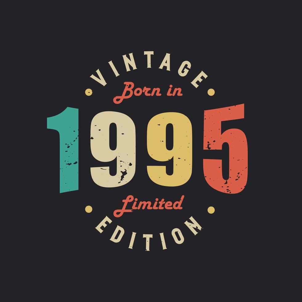 vintage nacido en 1995 edición limitada vector