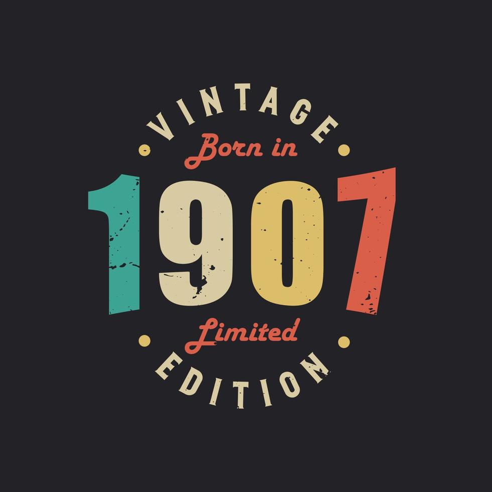 Vintage Born in 1907 Limited Edition vector