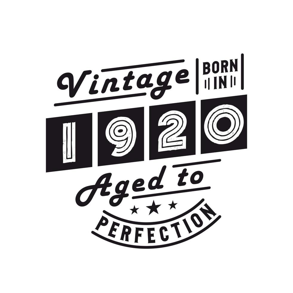 Born in 1920, Vintage 1920 Birthday Celebration vector