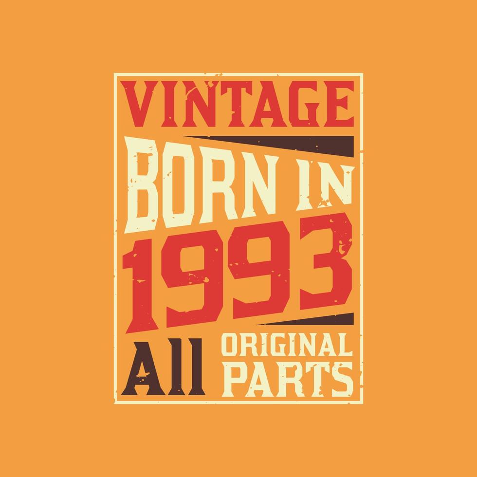 Vintage Born in 1993 All Original Parts vector