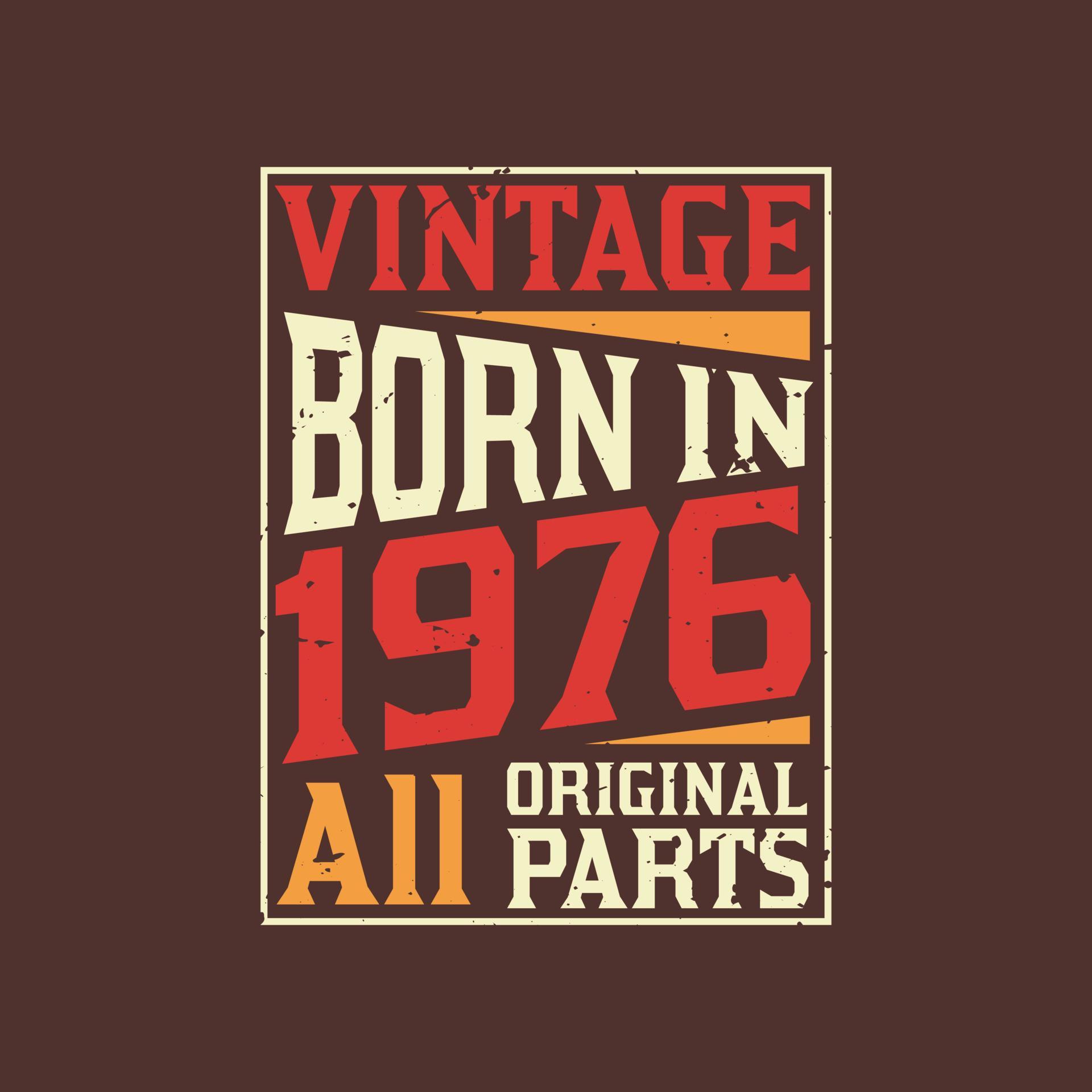 Born in 1976, Vintage 1976 Birthday Celebration 9729880 Vector Art at