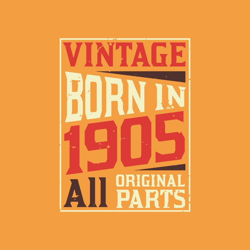 Vintage Born in 1905 All Original Parts vector