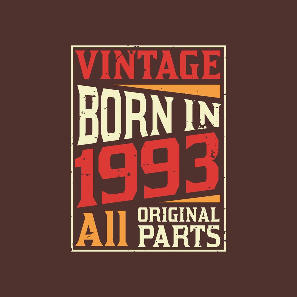 Born in 1993, Vintage 1993 Birthday Celebration vector