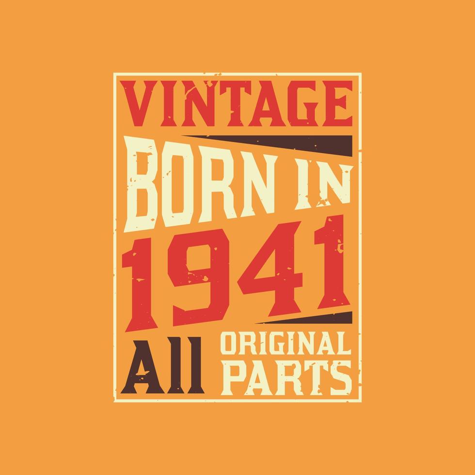 Vintage Born in 1941 All Original Parts vector