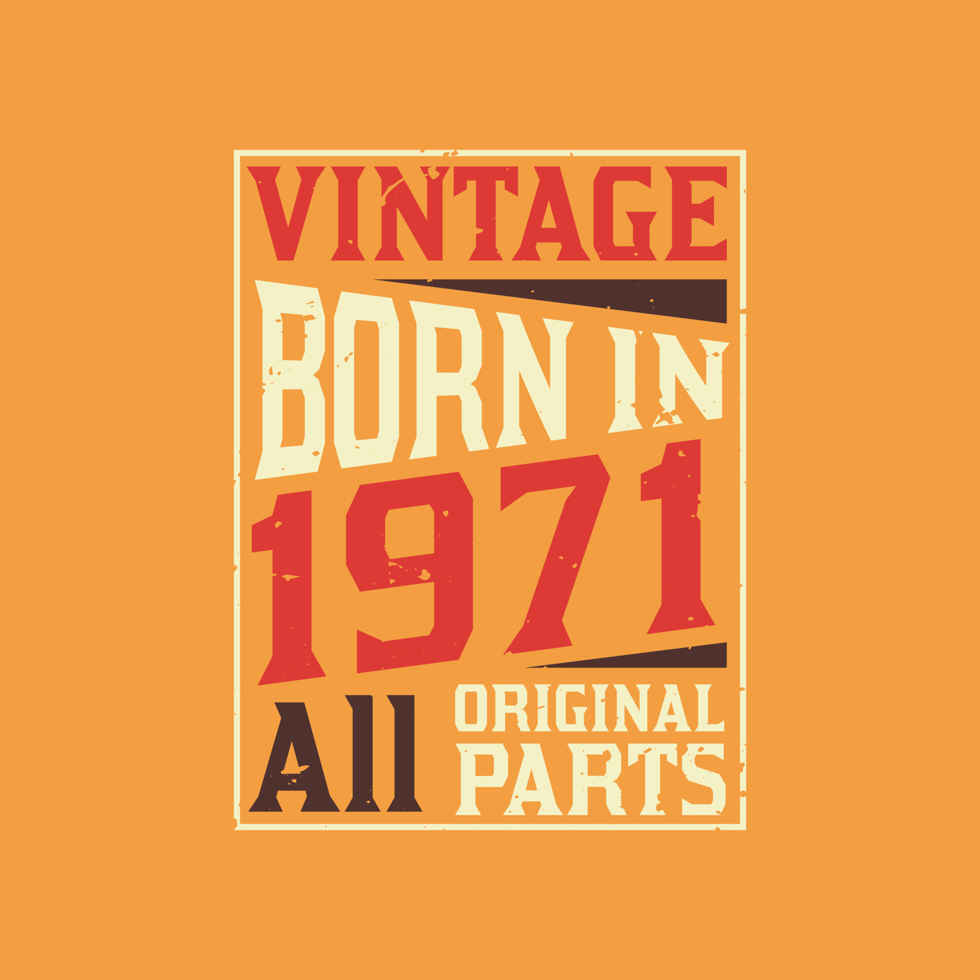 Vintage Born in 1971 All Original Parts 9730087 Vector Art at Vecteezy