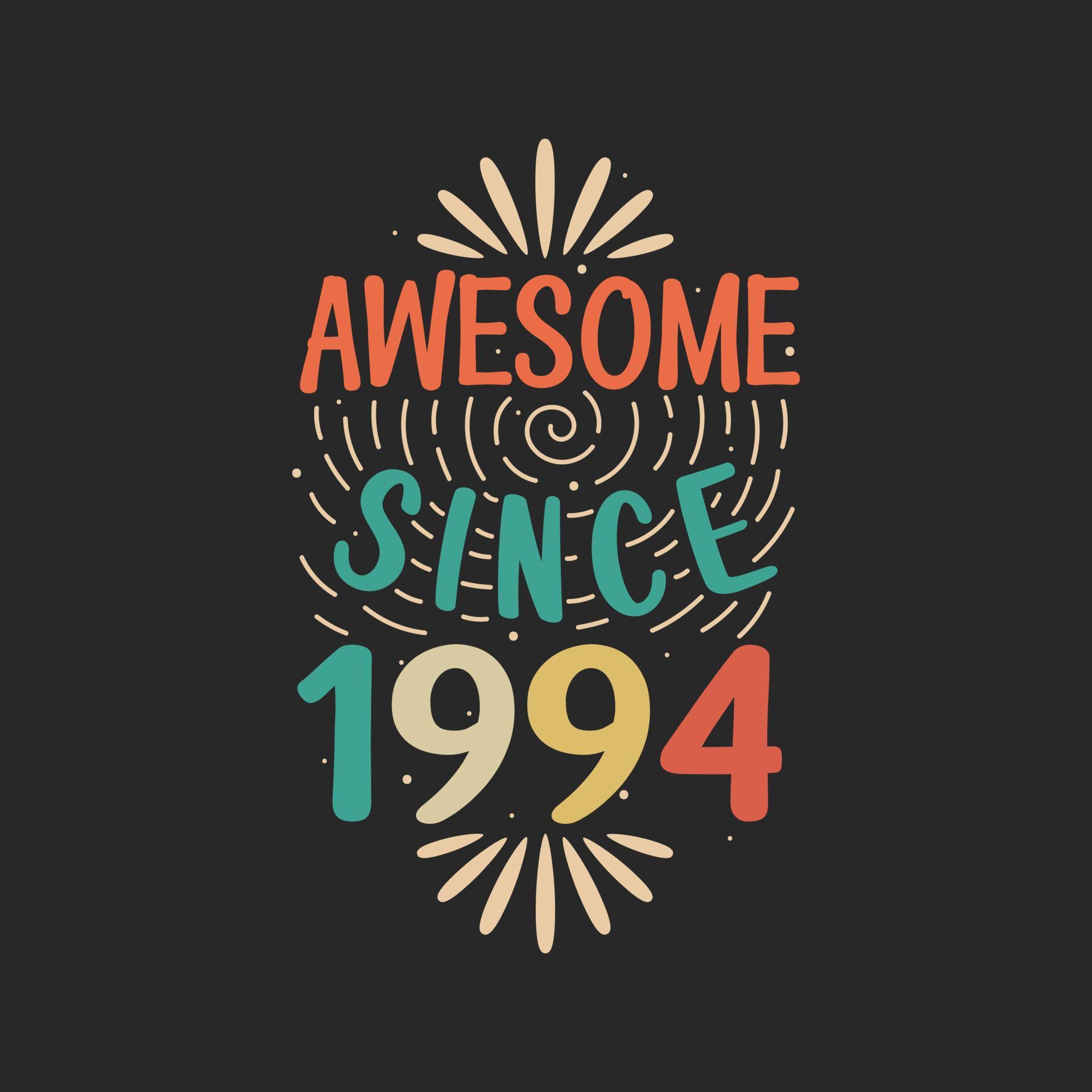 Awesome since 1994 1994 Vintage Retro Birthday 9730257 Vector Art at Awesome since 1994 1994 Vintage Retro Birthday 9730257 Vector Art at