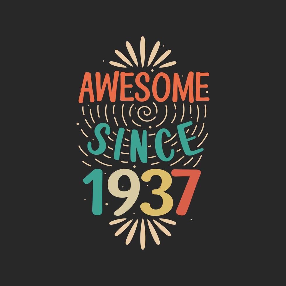 Awesome since 1937. 1937 Vintage Retro Birthday vector