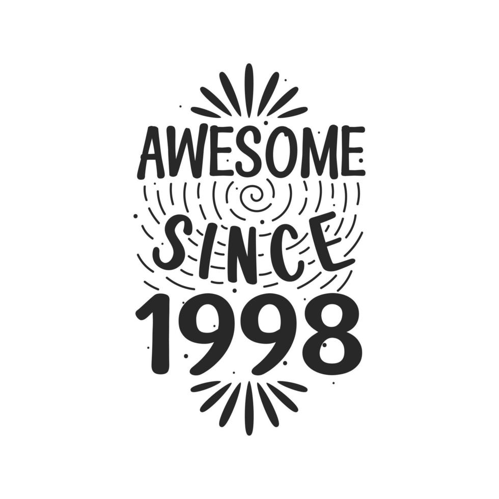 Born in 1998 Vintage Retro Birthday, Awesome since 1998 vector