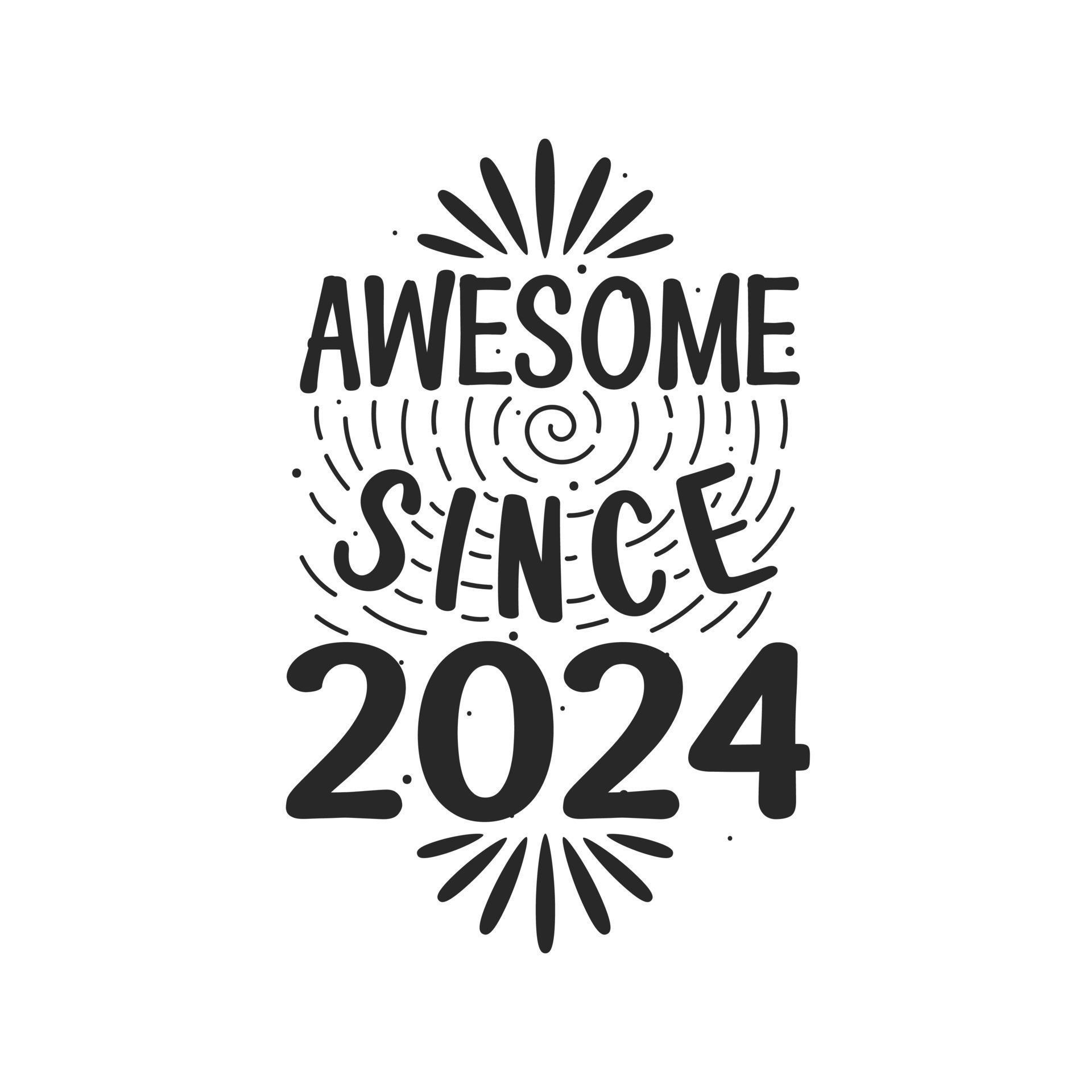 Born in 2024 Vintage Retro Birthday, Awesome since 2024 9730353 Vector