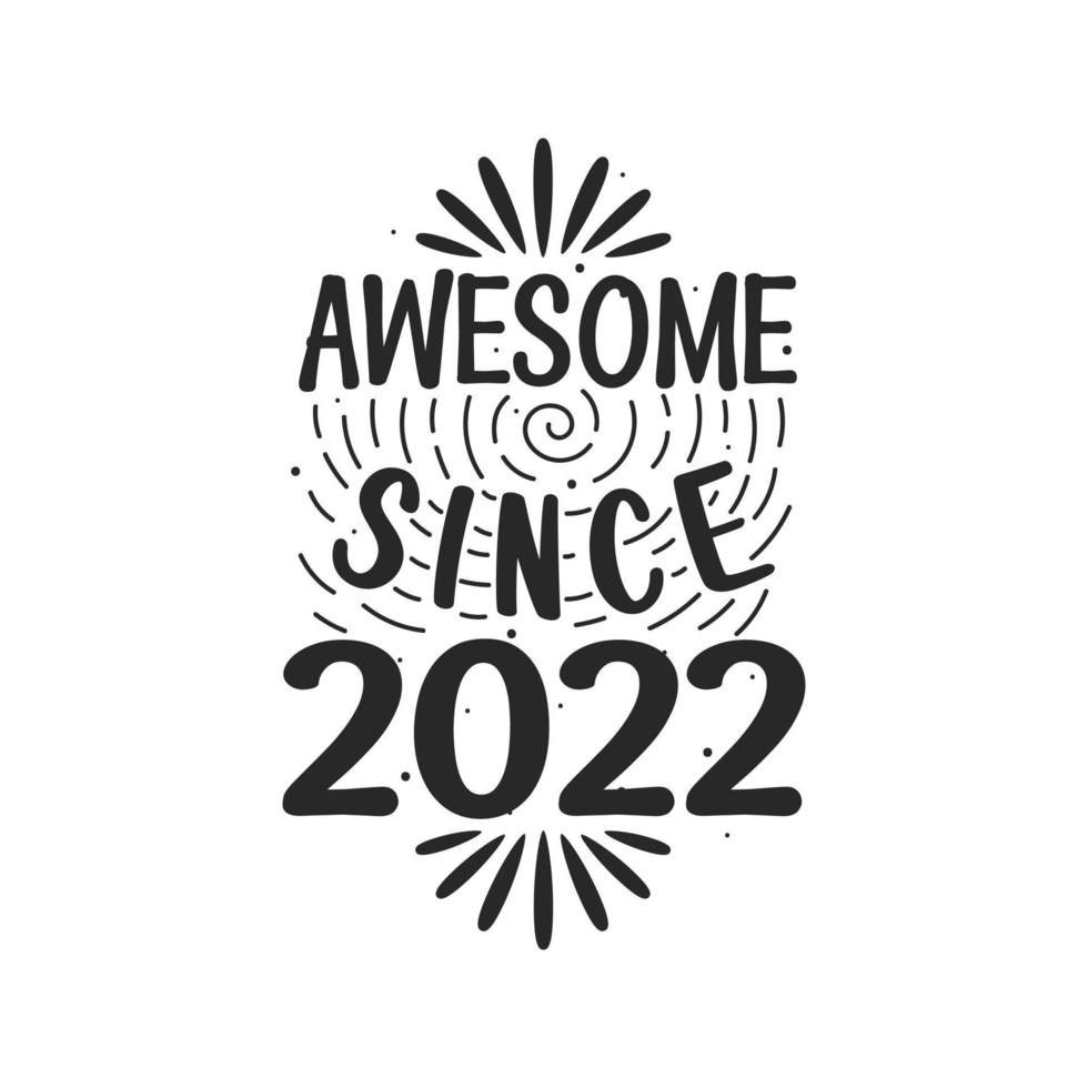 Born in 2022 Vintage Retro Birthday, Awesome since 2022 vector