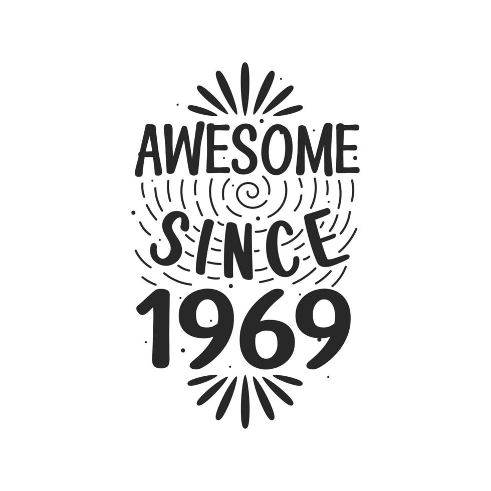 Born in 1969 Vintage Retro Birthday, Awesome since 1969 vector