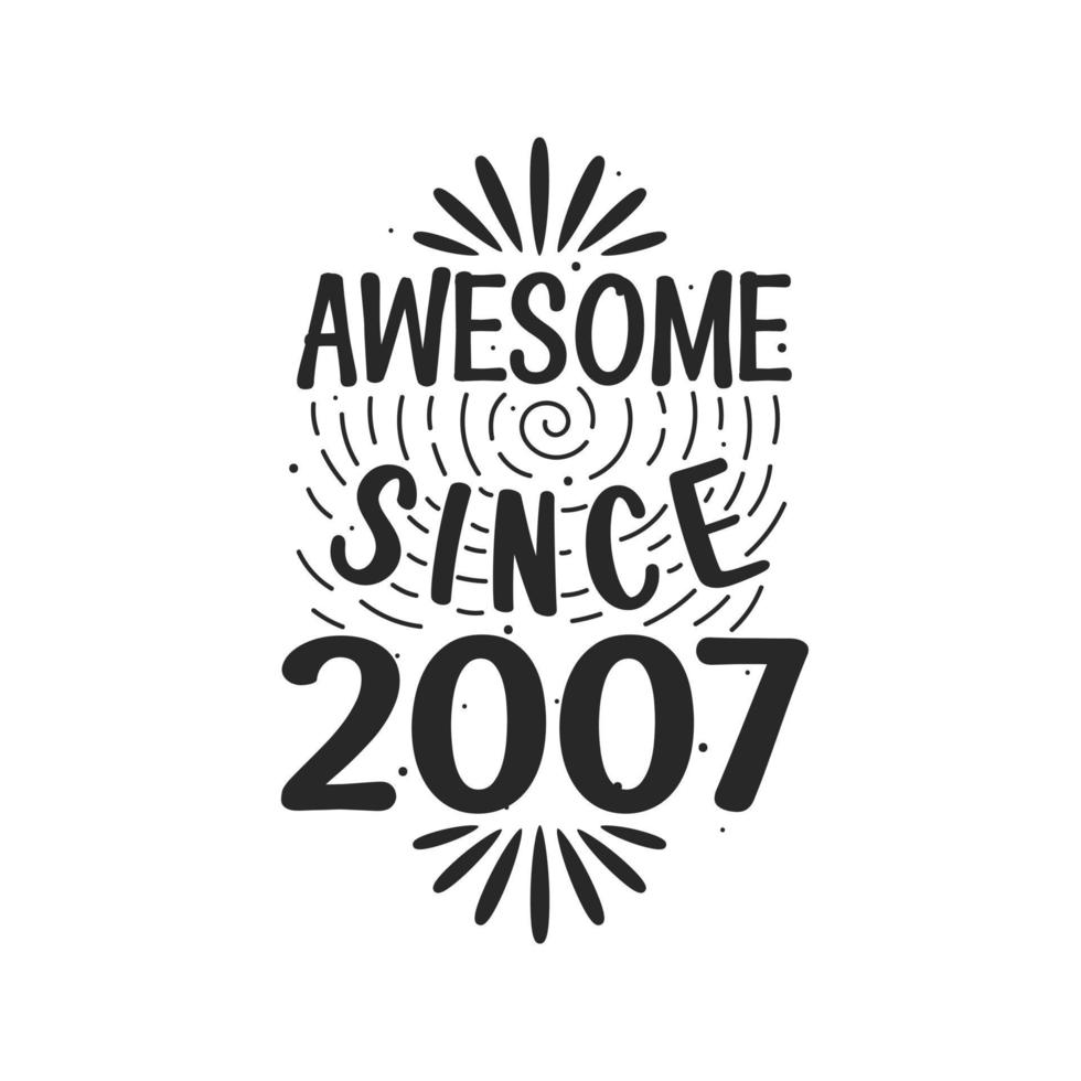 Born in 2007 Vintage Retro Birthday, Awesome since 2007 vector