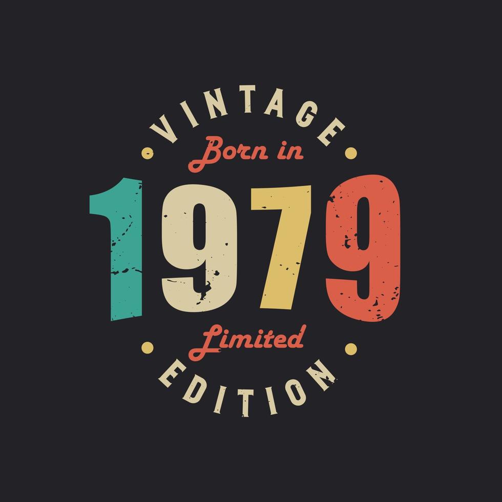 Vintage Born in 1979 Limited Edition vector