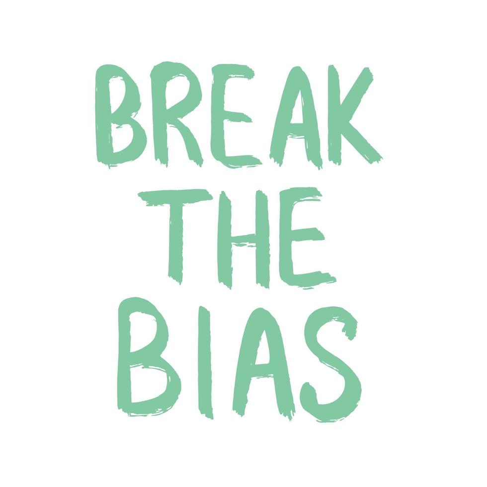 Break the bias handwritten lettering vector