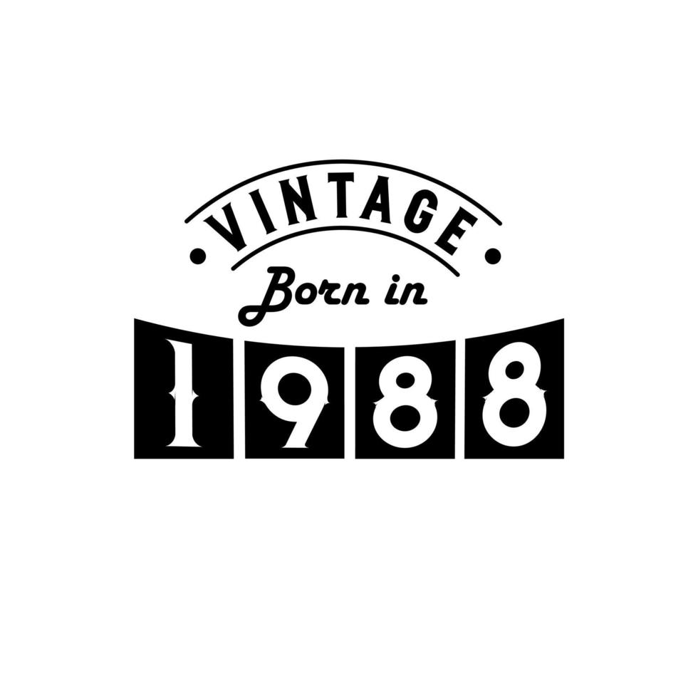 Born in 1988 Vintage Birthday Celebration, Vintage Born in 1988 vector