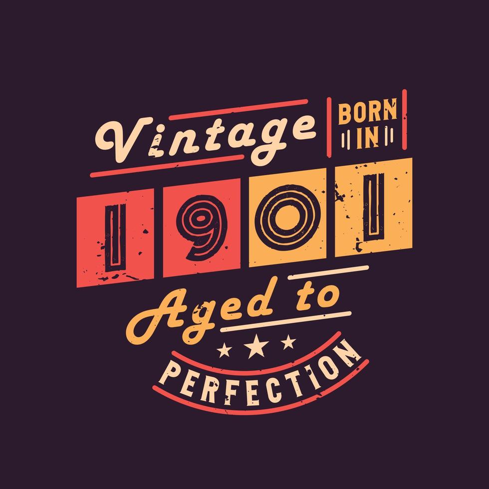 Vintage Born in 1901 Aged to Perfection vector