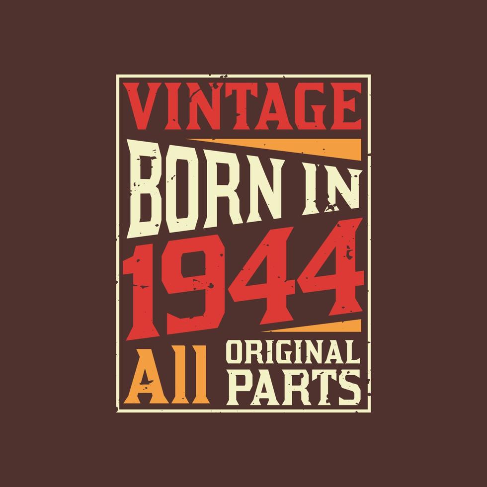 Born in 1944, Vintage 1944 Birthday Celebration 9731936 Vector Art at
