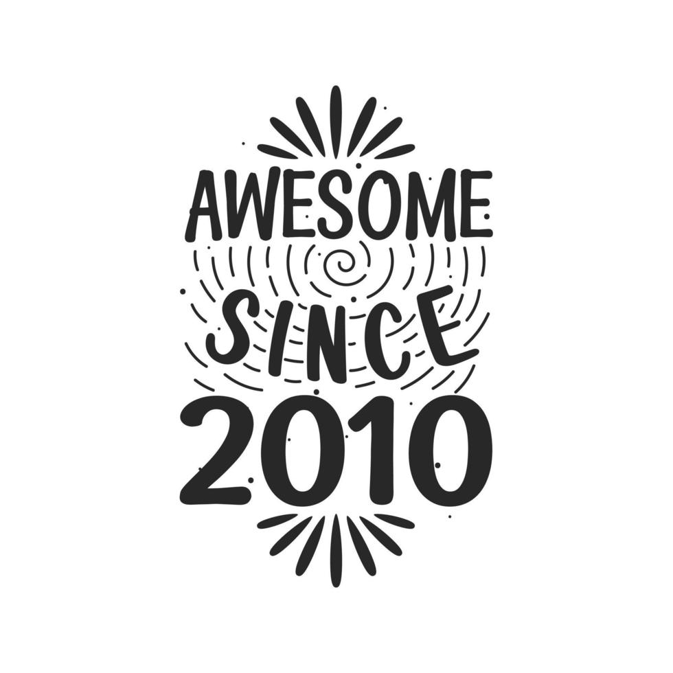 Born in 2010 Vintage Retro Birthday, Awesome since 2010 vector