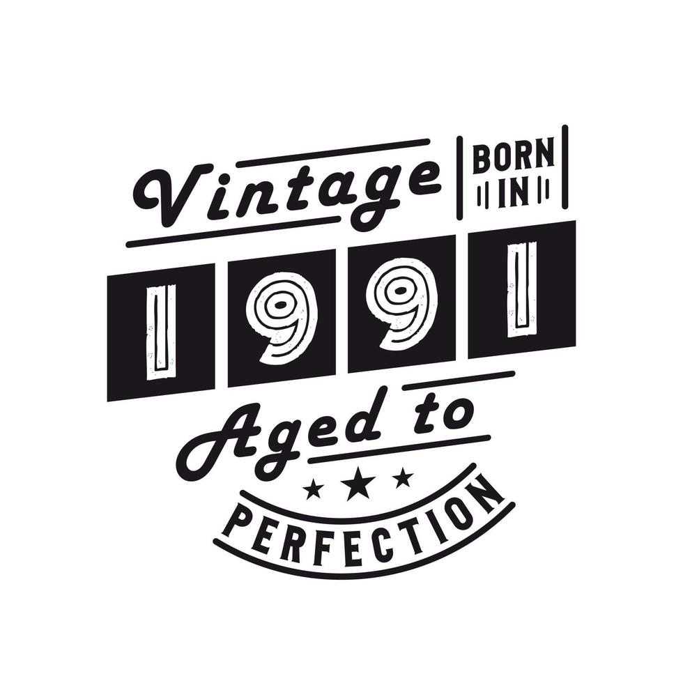 Born in 1991, Vintage 1991 Birthday Celebration vector