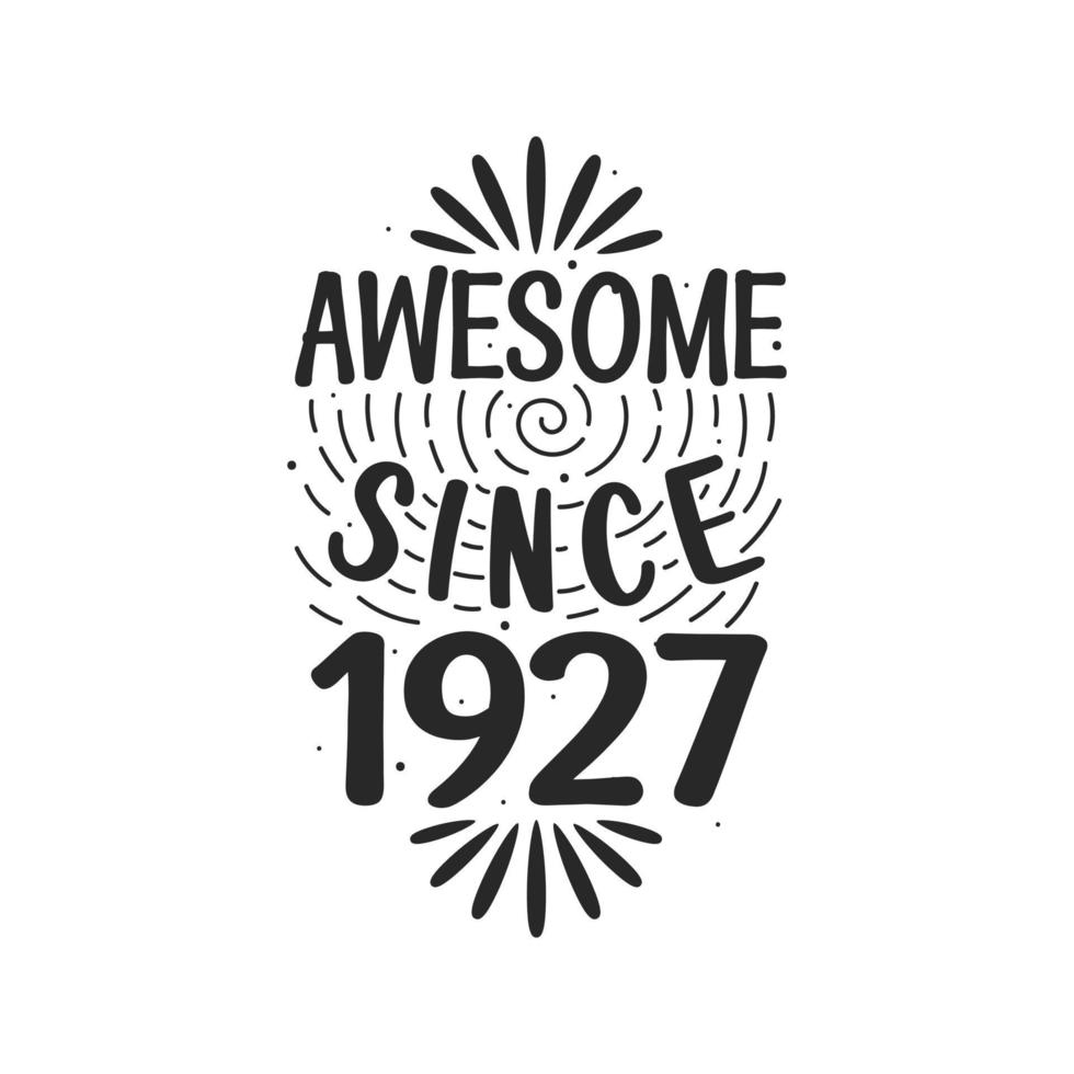 Born in 1927 Vintage Retro Birthday, Awesome since 1927 vector