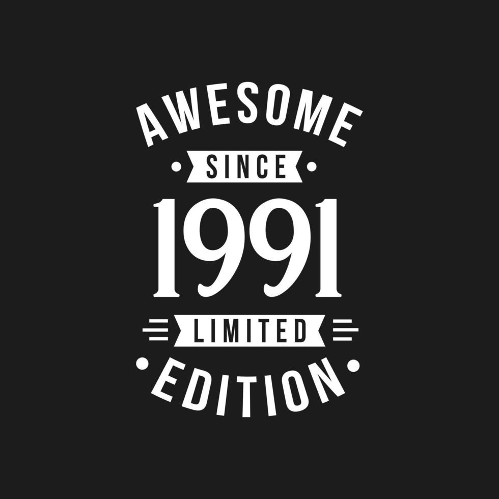 Born in 1991 Awesome since Retro Birthday, Awesome since