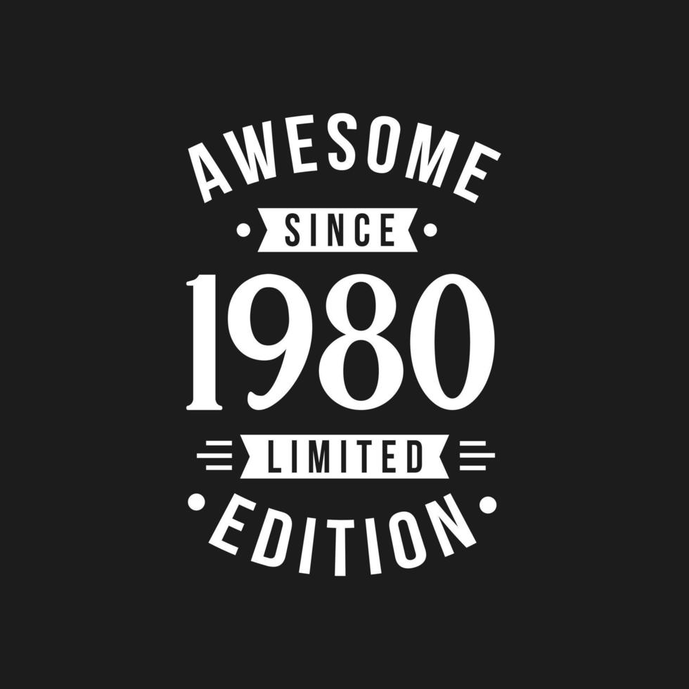 Born in 1980 Awesome since Retro Birthday, Awesome since