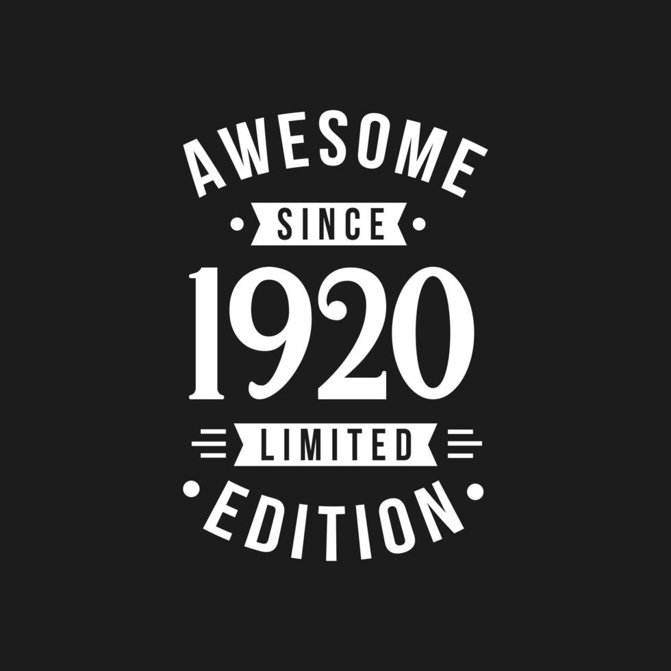 Born in 1920 Awesome since Retro Birthday, Awesome since 1920 Limited Edition vector