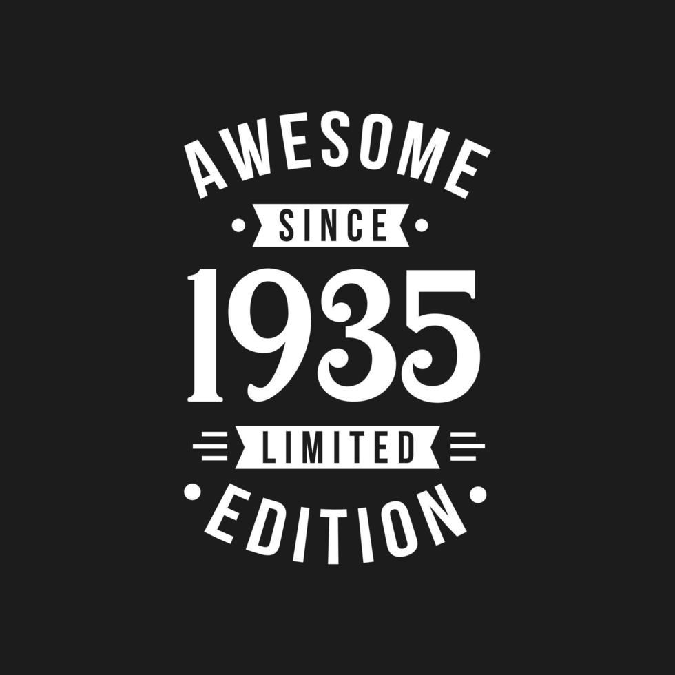 Born in 1935 Awesome since Retro Birthday, Awesome since 1935 Limited Edition vector