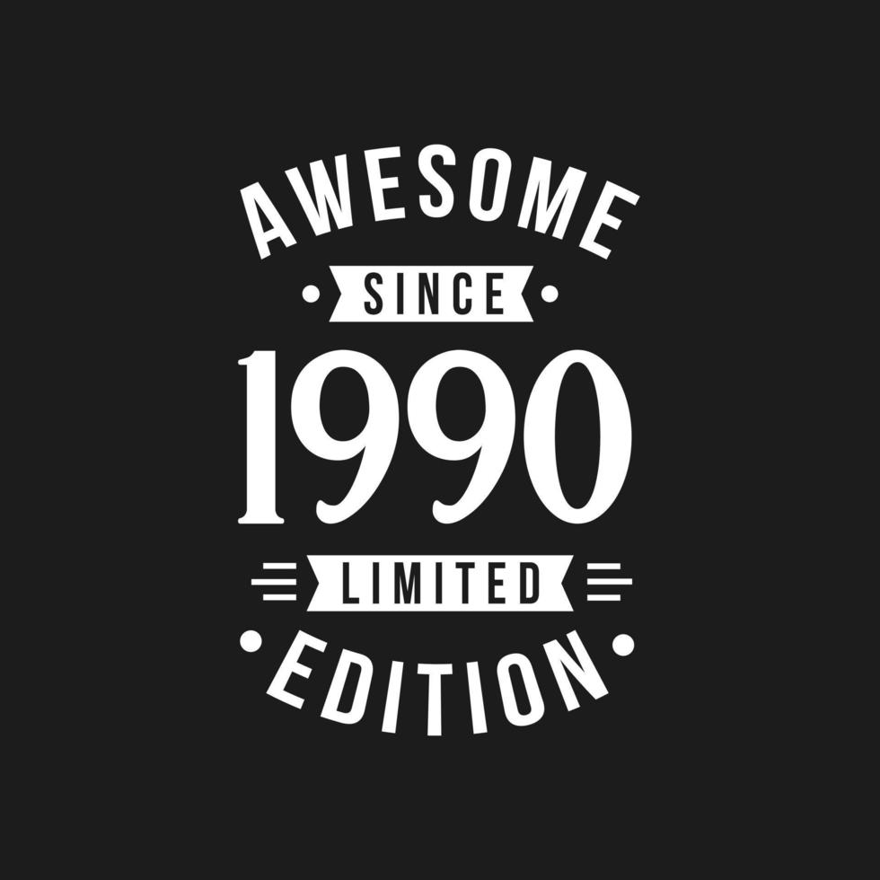 Born In 1990 Awesome Since Retro Birthday Awesome Since 1990 Limited born-in-1990-awesome-since-retro-birthday-awesome-since-1990-limited
