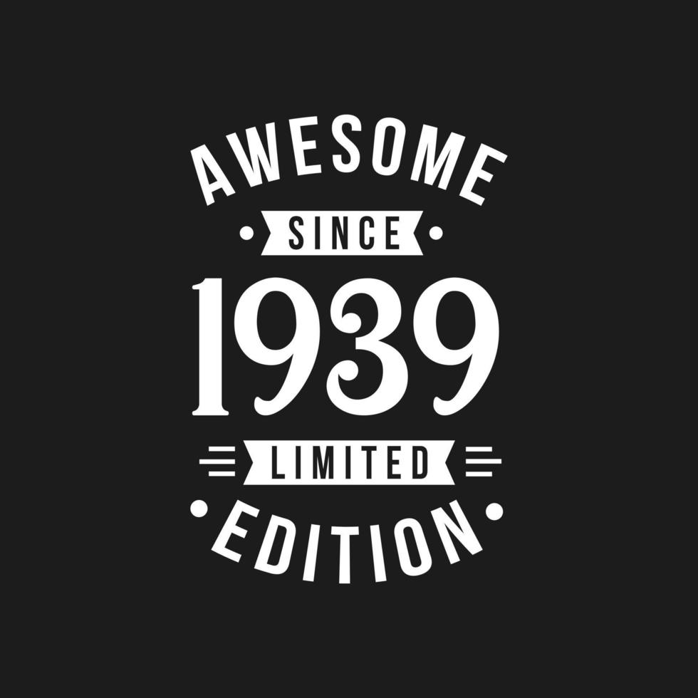 Born in 1939 Awesome since Retro Birthday, Awesome since