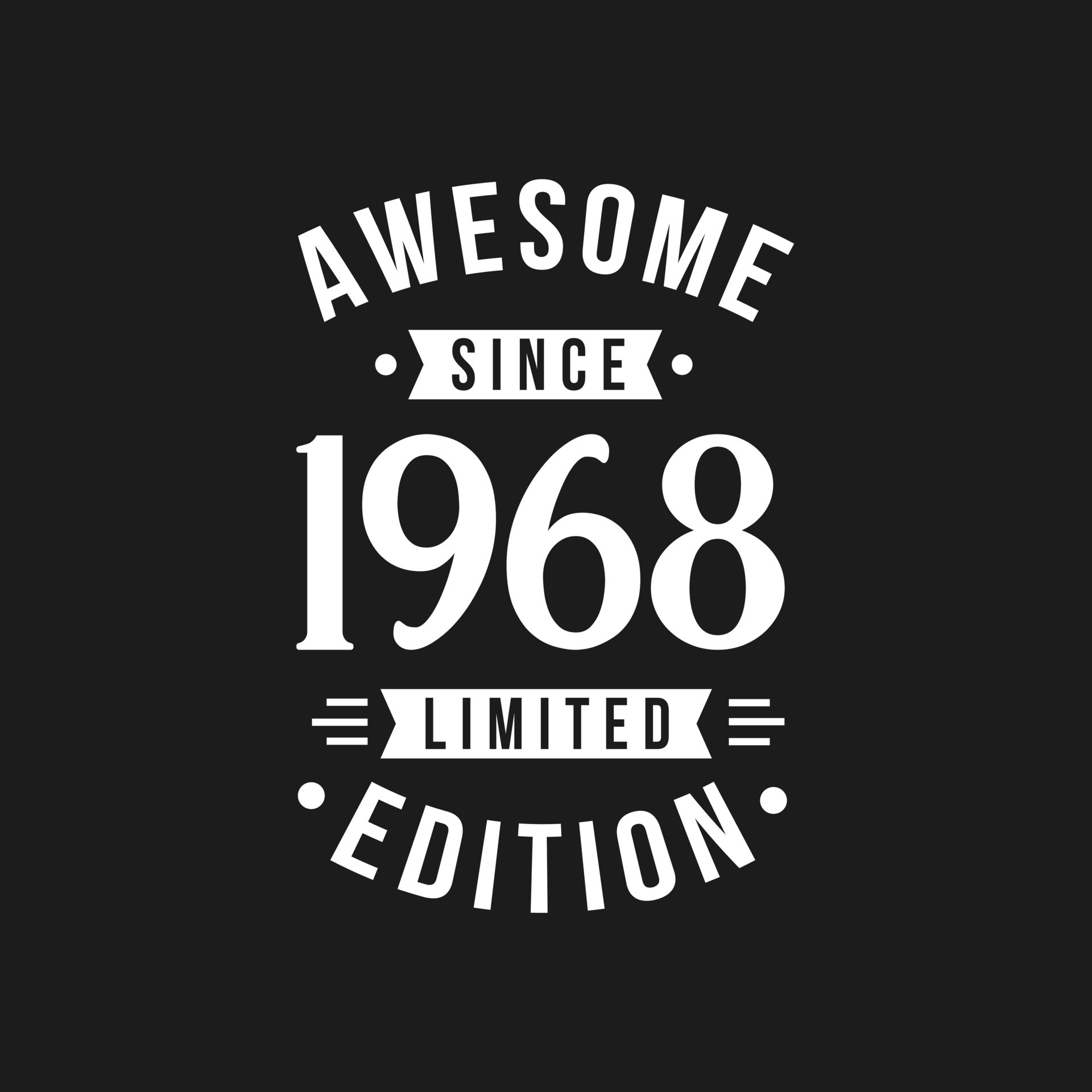 Born in 1968 Awesome since Retro Birthday, Awesome since 1968 Limited