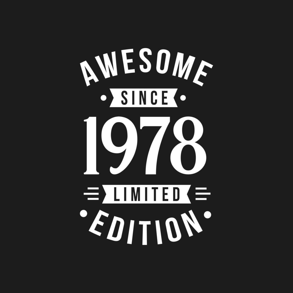 Born in 1978 Awesome since Retro Birthday, Awesome since Born in 1978 Awesome since Retro Birthday, Awesome since