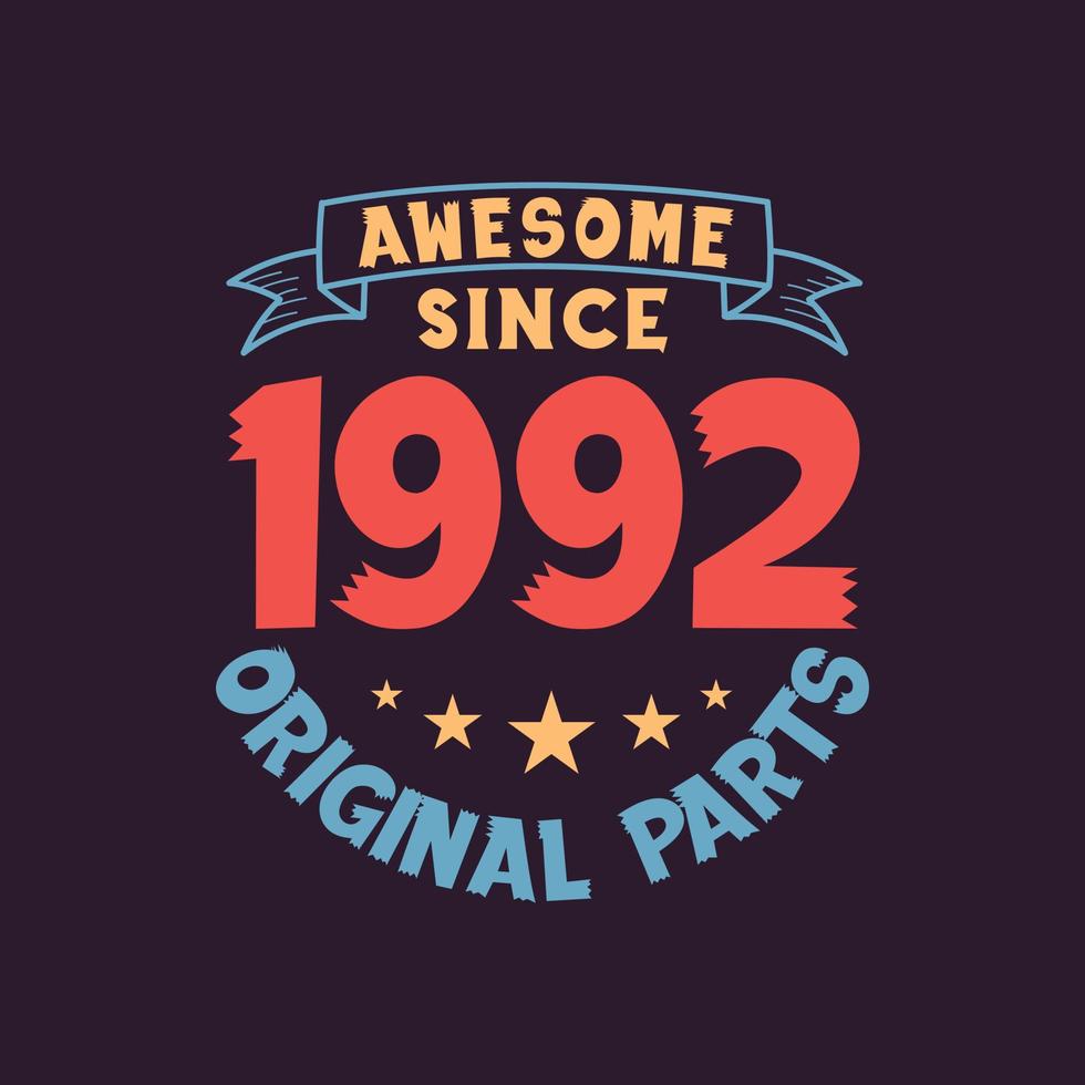 Awesome since 1992 Original Parts. 1992 Vintage Retro Birthday 9734871