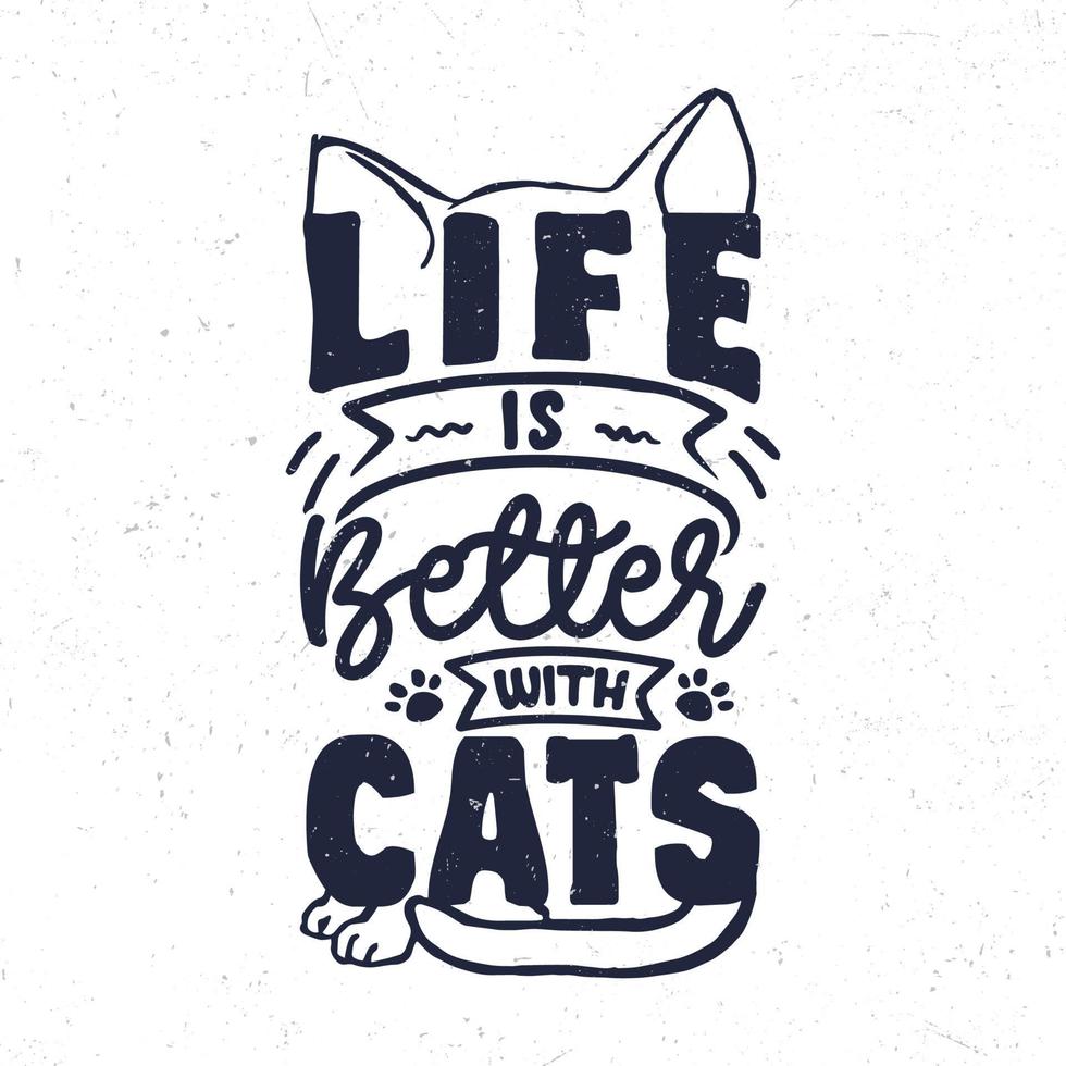 Life is better with cats vector