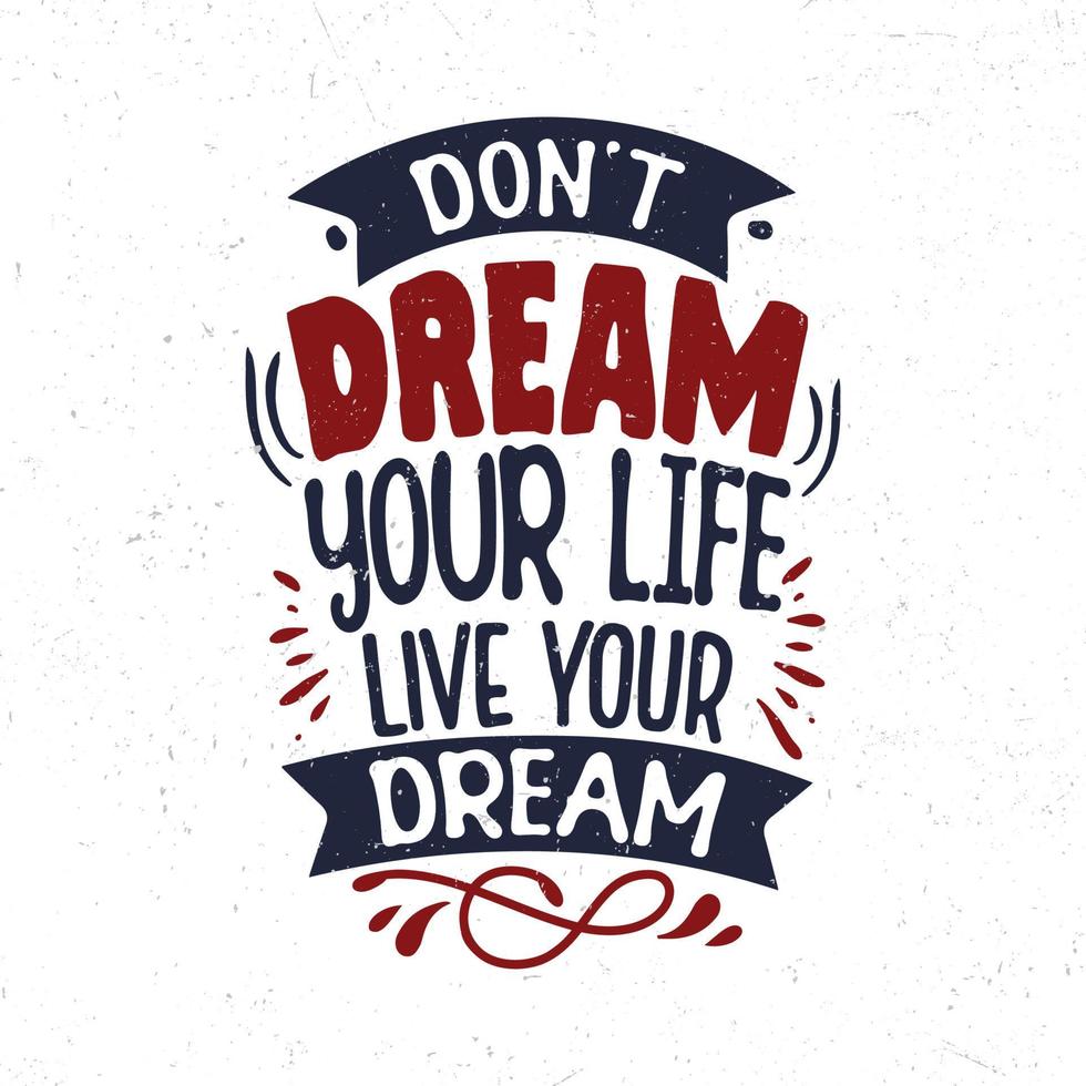 Don't dream your life live your dream vector