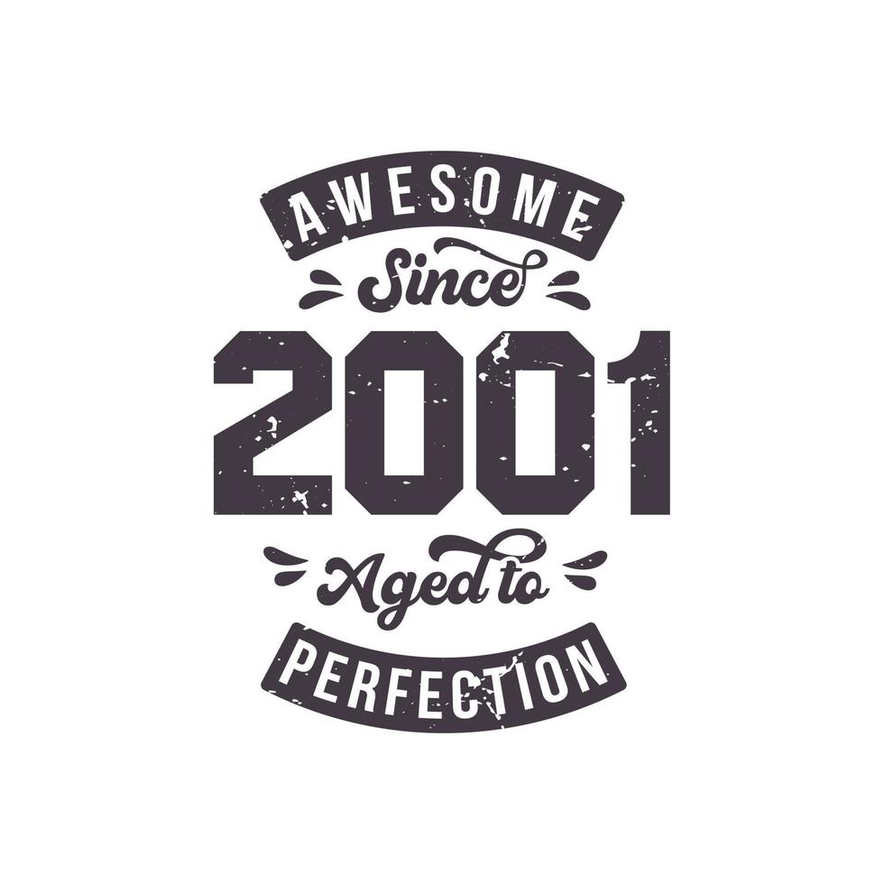 Born in 2001 Awesome Retro Vintage Birthday, Awesome since